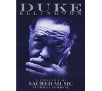 Duke Ellington - A Concert Of Sacred Music At Grace Cathedral