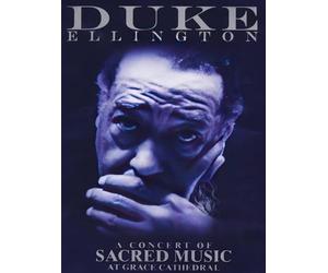 Duke Ellington - A Concert Of Sacred Music At Grace Cathedral