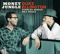 Duke Ellington, Charles Mingus & Max Roach - Money Jungle - The Complete Session Plus 3 Bonus Tracks