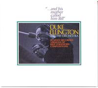 Duke Ellington & His Orchestra - ...And His Mother Called Him Bill