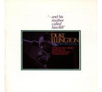 Duke Ellington & His Orchestra - ...and His Mother Called Him Bill