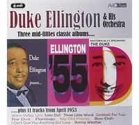 Duke Ellington & His Orchestra - Duke Ellington - Three Mid-Fifties Classic Albums and More: Historically Speaking - The Duke / Duke Ellington Presents / Ellington 55
