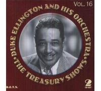 Duke Ellington & His Orchestra - The Treasury Shows Volume 16
