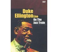 Duke Ellington Live - On The Jazz Train [DVD] [2005]