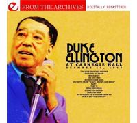 Duke Ellington Orchestra - Duke Ellington At Carnegie Hall December 11, 1943 - From The Archives (Digitally Remastered)