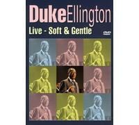 Duke Ellington: Soft And Gentle - Live [DVD] [2005]