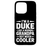 Duke Like a Grandpa Only Cooler Royal Grandfather Case for iPhone 15 Pro Max