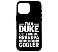 Duke Like a Grandpa Only Cooler Royal Grandfather Case for iPhone 16 Pro Max
