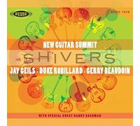 Duke Robillard and Gerry Beaudoin Jay Geils - New Guitar Summit 2: Shivers [CD]