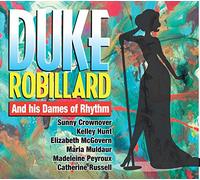 Duke Robillard and his Dames of Rhythm : Duke Robillard and His Dames of Rhythm
