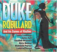 Duke Robillard and his Dames of Rhythm : Duke Robillard and His Dames of Rhythm