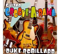 DUKE ROBILLARD - Guitar Groove a Rama