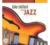 Duke Robillard - Jazz: the Rounder Years