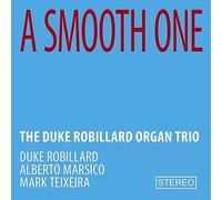 Duke Robillard Organ Trio - A Smooth One