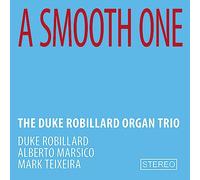 Duke Robillard Organ Trio - A Smooth One