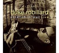 Duke Robillard - Stretchin' Out Live