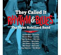 Duke Robillard - They Called It Rhythm & Blues