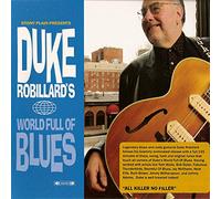DUKE ROBILLARD - World Full of Blues