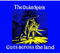 Duke Spirit - Cuts Across the Land