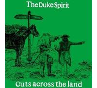 Duke Spirit, The - Cuts Across the Land