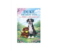 Duke the Great Dane and Milo the Dachshund (Duke & Milo Adventures)
