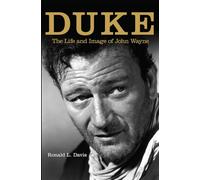 Duke: The Life and Image of John Wayne