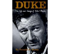 Duke: the Life and Image of John Wayne