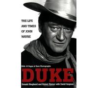 Duke: The Life and Times of John Wayne