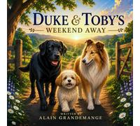Duke & Toby’s Weekend Away: A Story About Friendship, Expectations, and Being Truly Seen (Brothers Forever)