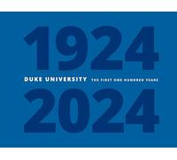 Duke University: The First One Hundred Years