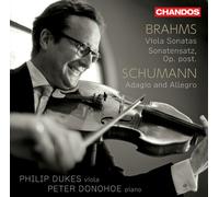 Philip Dukes/Peter Donohoe - Johannes Brahms: Viola Sonatas, Sonatensatz, Robert Schumann: Adagio and Allegro, Op. 70