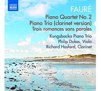 Dukes:Hosford:Kungsbacka - Faure: Piano Quartet No. 2