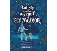 Dula, Fig, and the Wisdom of Old Sycamore