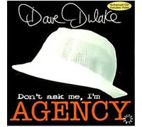 Dulake, Dave - Don't Ask Me, I'm Agency