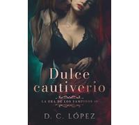 Dulce cautiverio (Saga La era de los vampiros)