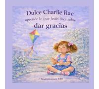 Dulce Charlie Rae aprende lo que Jesús dice sobre dar gracias