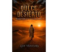 DULCE DESIERTO: Identidad forjada en las arenas de la tentación