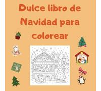 Dulce libro de Navidad para colorear: Dibujos de Navidad tiernos para colorear| Estilo cozy (Bellos libros para colorear)