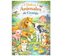 Dulces animales de la granja: Un libro para colorear diseñado con cariño para niños, con bono en línea en 5 idiomas: alemán, inglés, francés, español e italiano (The Fantasy Animals Series)
