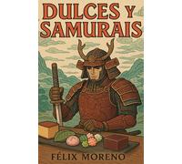 DULCES Y SAMURAIS: LA HISTORIA DE LOS DULCES HISPANOS Y JAPONESES