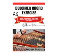 Dulcimer Chord Exercise: Master Folk Harmony, Build Finger Strength, And Record Every Chord You Learn