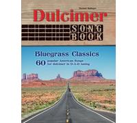 Dulcimer Songbook: Bluegrass Classics