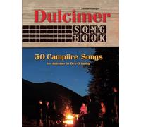 Dulcimer Songbook: Campfire Songs for dulcimer in D-A-D
