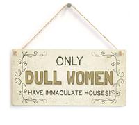 Dull Women Immaculate Houses Sign, Housework Humour