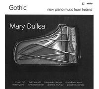Dullea - GOTHIC:NEW PIANO MUSIC FROM IRELAND