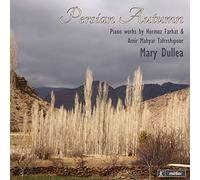 Dullea – Persian Autumn: Piano Works by Hormoz Farhat & Amir Mahyar Tafreshipour – CD