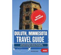 Duluth, Minnesota Travel Guide 2026: Avoid Common Mistakes, Discover Must-See Sights, Best Places to Eat, Maps, Itineraries, and Insider Tips