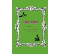 Duly Noted: Lists, Dreams, Musings, & Notes on Plants