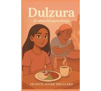 Dulzura: el sabor del aprendizaje