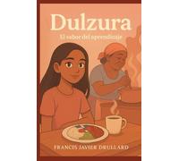Dulzura: el sabor del aprendizaje